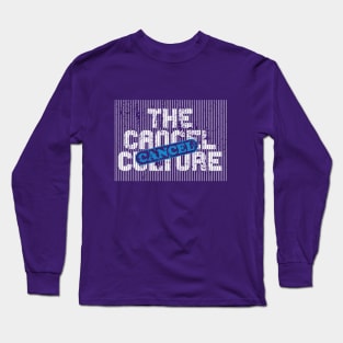 Cancel Culture Cancelled Long Sleeve T-Shirt